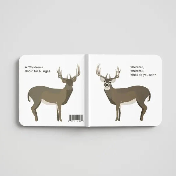 Whitetail, Whitetail, What Do You See? - A "Children's Book" for the Hunting Family