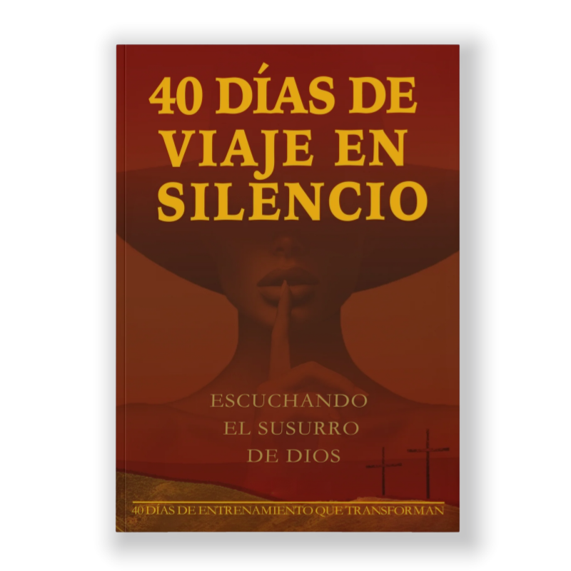 40 DiAS DE VIAJE EN SILENCIO ESCUCHANDO EL SUSURRO DE DIOS （Versión en español）