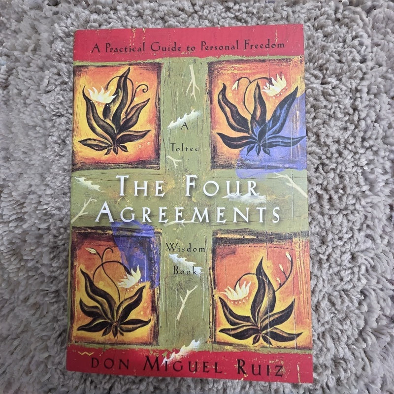 The Four Agreements: A Practical Guide to Personal Freedom