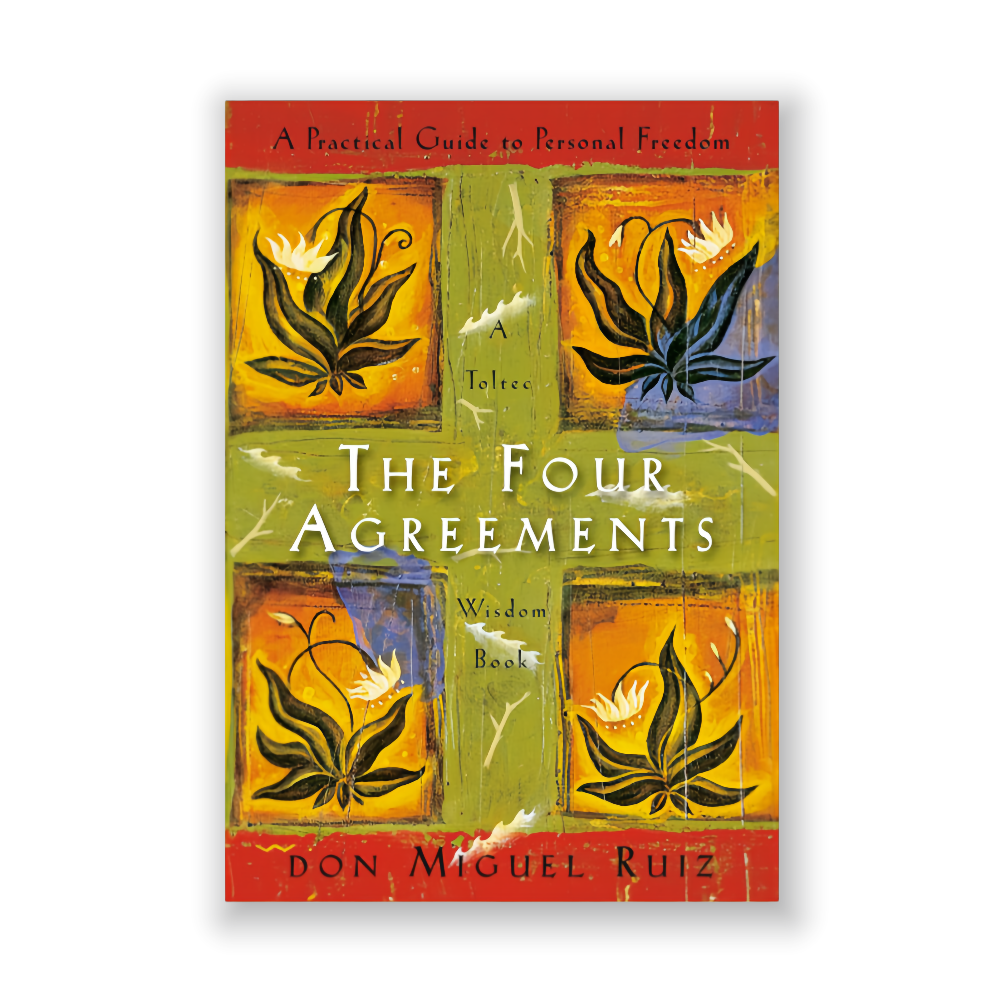 The Four Agreements: A Practical Guide to Personal Freedom