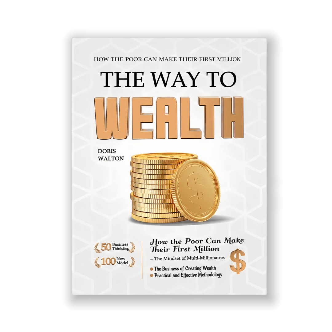 The Way to Wealth: How The Poor Can Make Their First Million