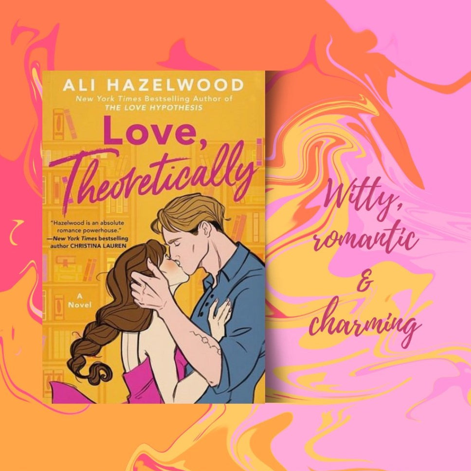 Love, Theoretically By Ali Hazelwood Love Story Romance Novel