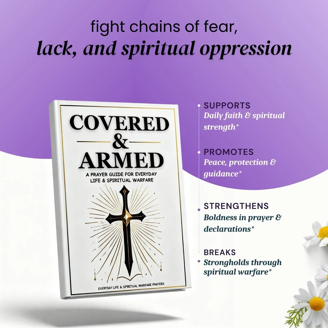Covered & Armed: A Prayer Guide For Everyday Life & Spiritual Warfare