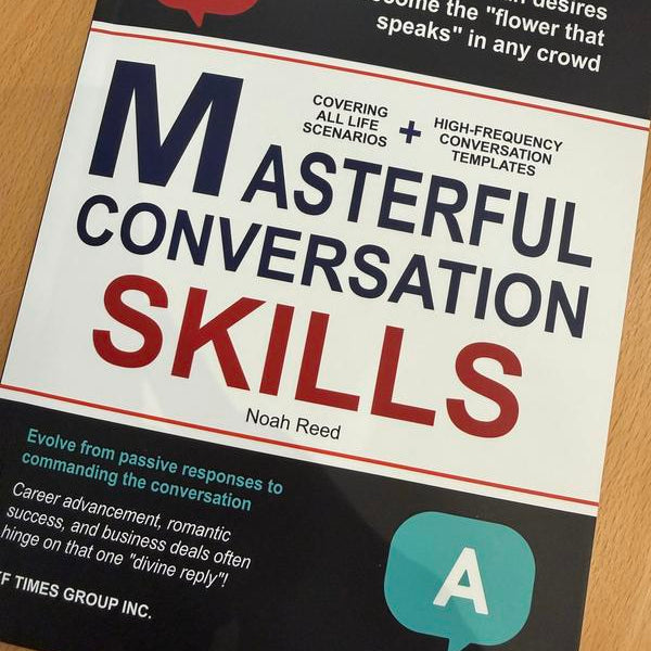 Masterful Conversation Skills: Command Any Conversation and Win in Every Area of Your Life