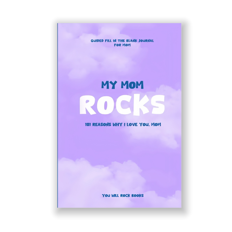 My Mom Rocks: 101 Reasons Why I Love You, Mom