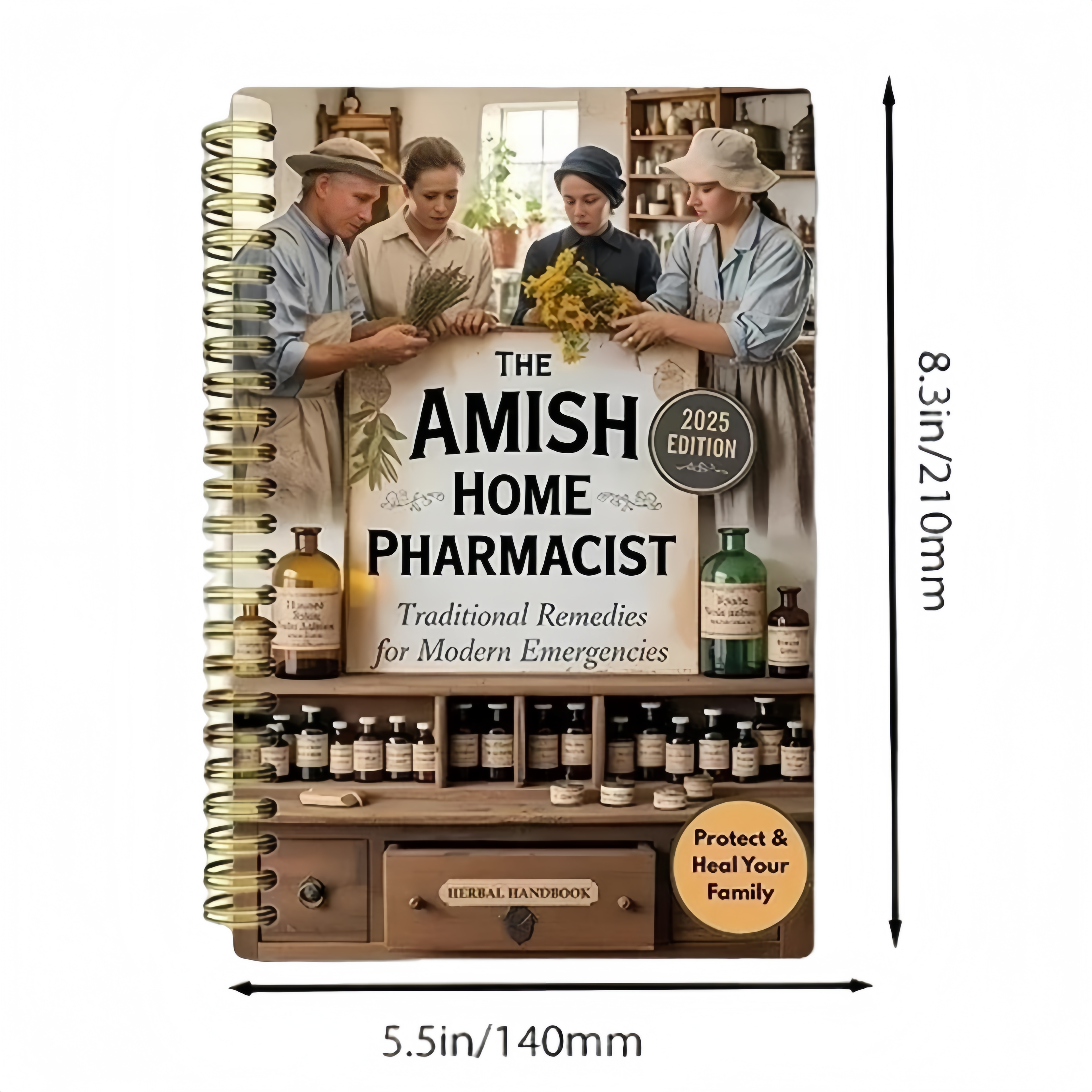 The Amish Home Pharmacist 2025 Edition : Traditional Remedies for Modern Emergencies