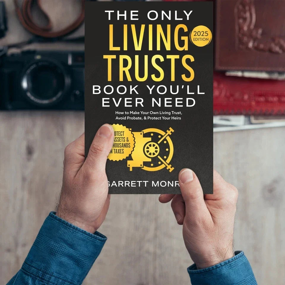 The Only Living Trusts Book You’ll Ever Need by GARRETT MONROE 2025 Edition